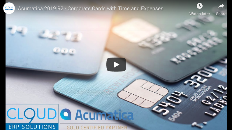 Acumatica 2019 R2 – Corporate Cards with Time and Expenses 9/03/19