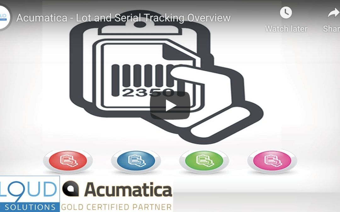 Acumatica – Lot and Serial Tracking Overview 6/16/20