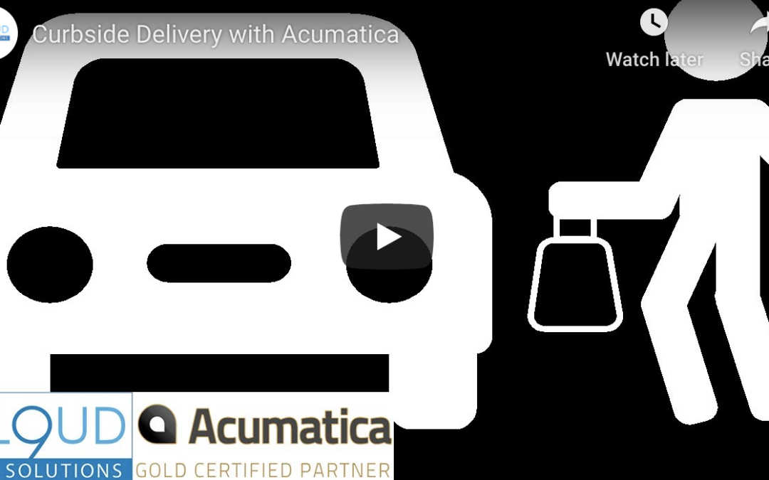 Curbside Delivery with Acumatica 6/02/20