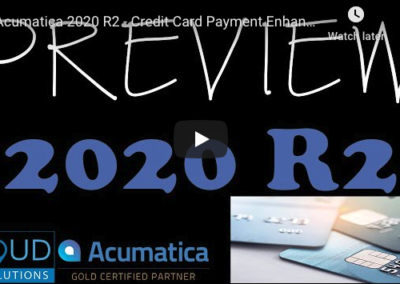 Acumatica 2020 R2 – Credit Card Payment Enhancements 10/02/20