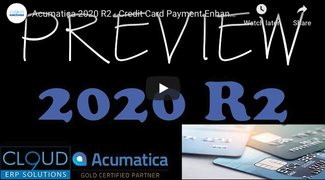 Acumatica 2020 R2 – Credit Card Payment Enhancements 10/02/20