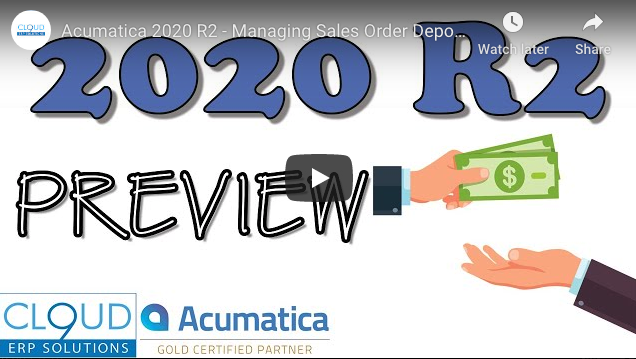 Acumatica 2020 R2 – Managing Sales Order Deposits 9/22/20
