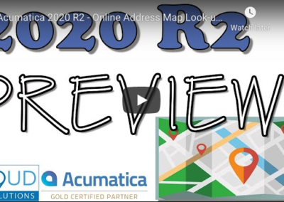 Acumatica 2020 R2 – Online Address Map Look-ups 7/28/20