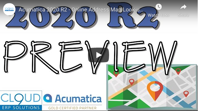 Acumatica 2020 R2 – Online Address Map Look-ups 7/28/20