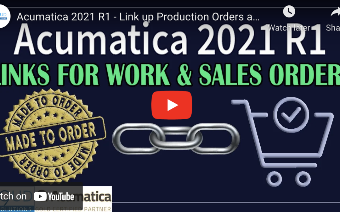 2021 R1 – Link up Production Orders and Sales Orders easily 4/27/21