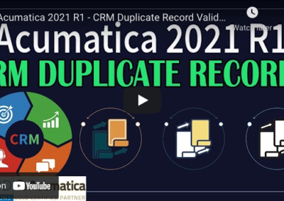 Acumatica 2021 R1 – CRM Duplicate Record Validation 6/22/21