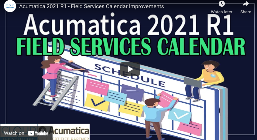 Acumatica 2021 R1 – Field Services Calendar Improvements 7/06/21