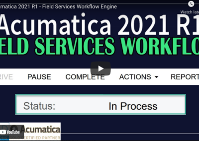 Acumatica 2021 R1 – Field Services Workflow Engine 7/12/21