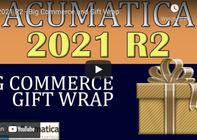 Acumatica 2021 R2 – BigCommerce and Gift Wrap 9/14/21