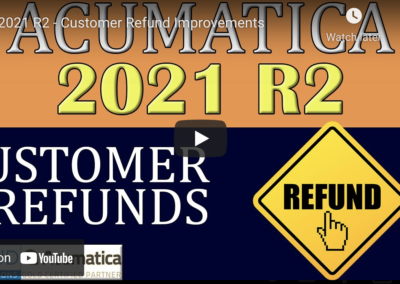 Acumatica 2021 R2 – Customer Refund Improvements 9/21/21