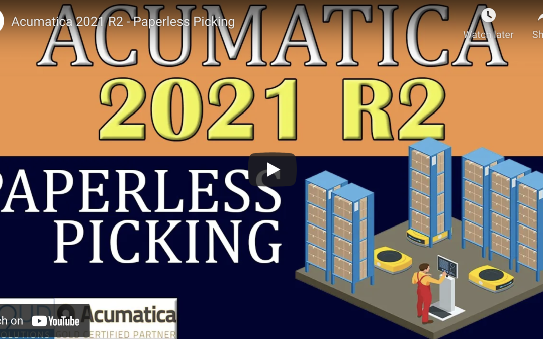 Acumatica 2021 R2 – Paperless Picking 8/24/21