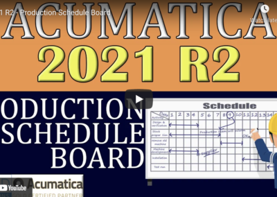 Acumatica 2021 R2 – Production Schedule Board 8/31/21