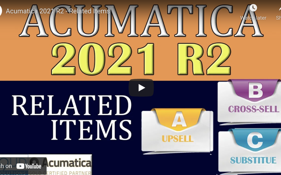 Acumatica 2021 R2 – Related Items 8/10/21