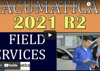 Acumatica 2021 R2 – Field Service Enhancements10/19/21