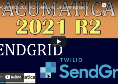 Acumatica 2021 R2 – SendGrid Email Integration10/5/21