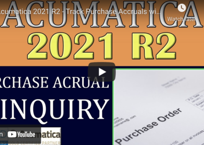Acumatica 2021 R2 – Track Purchase Accruals11/30/21