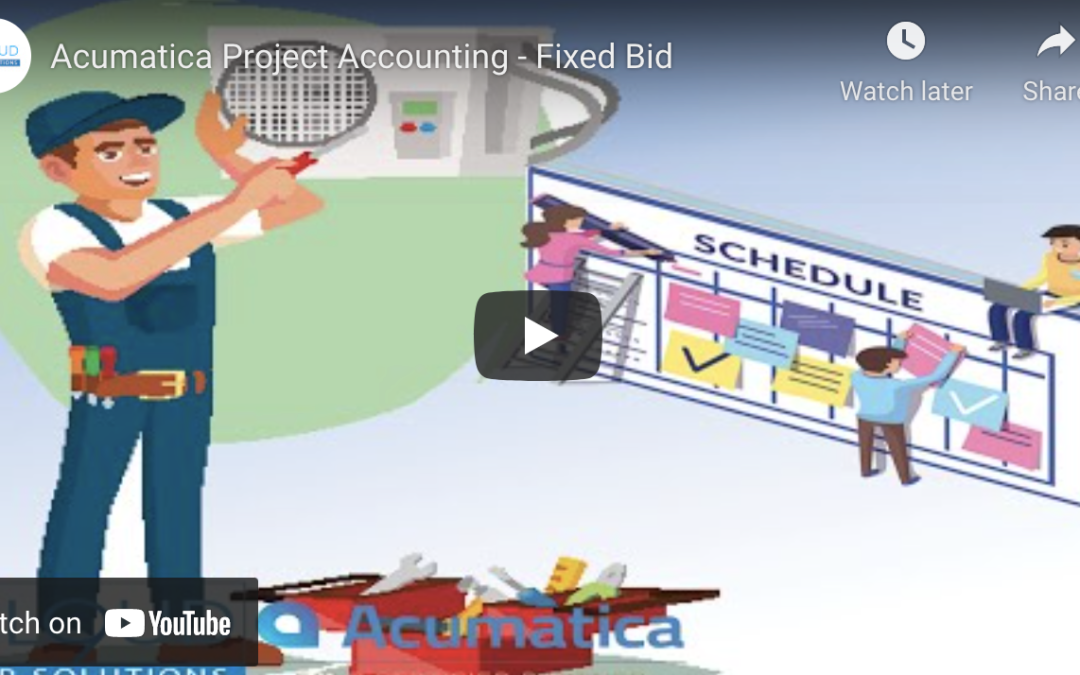 Acumatica Project Accounting – Fixed Bid2/22/22