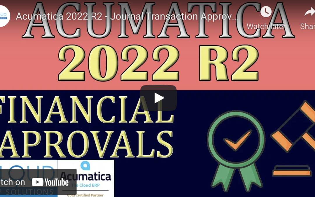 Acumatica 2022 R2 – Journal Transaction Approvals6/28/22