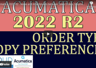 Acumatica 2022 R2 – Notes and Attachments between Sales Orders, Shipments and Invoices7/5/22