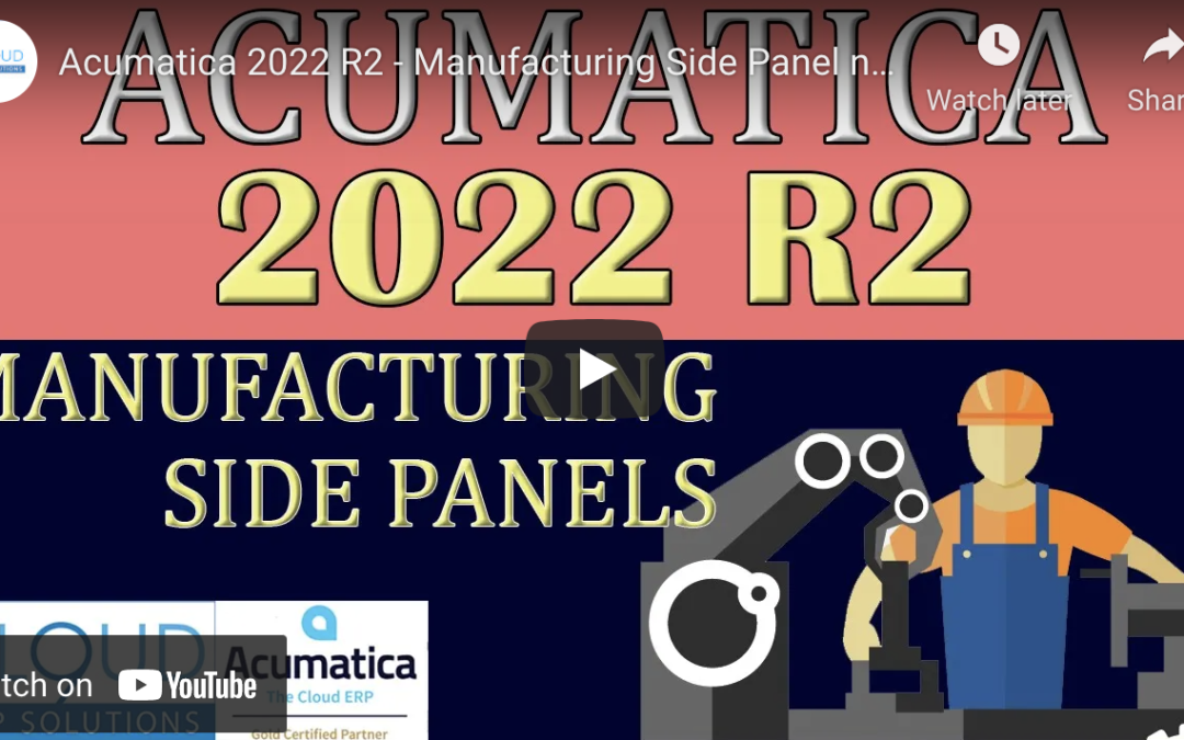 Acumatica 2022 R2 – Manufacturing Side Panel new screens8/16/22