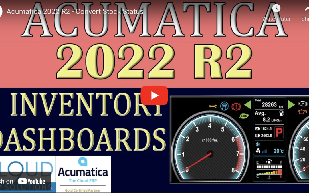 Acumatica 2022 R2 – Convert Stock Status9/8/22