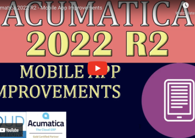 Acumatica 2022 R2 – Mobile App Improvements8/23/22