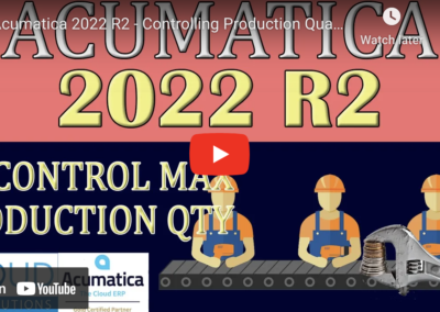 Acumatica 2022 R2 – Controlling Production Quantities10/18/22