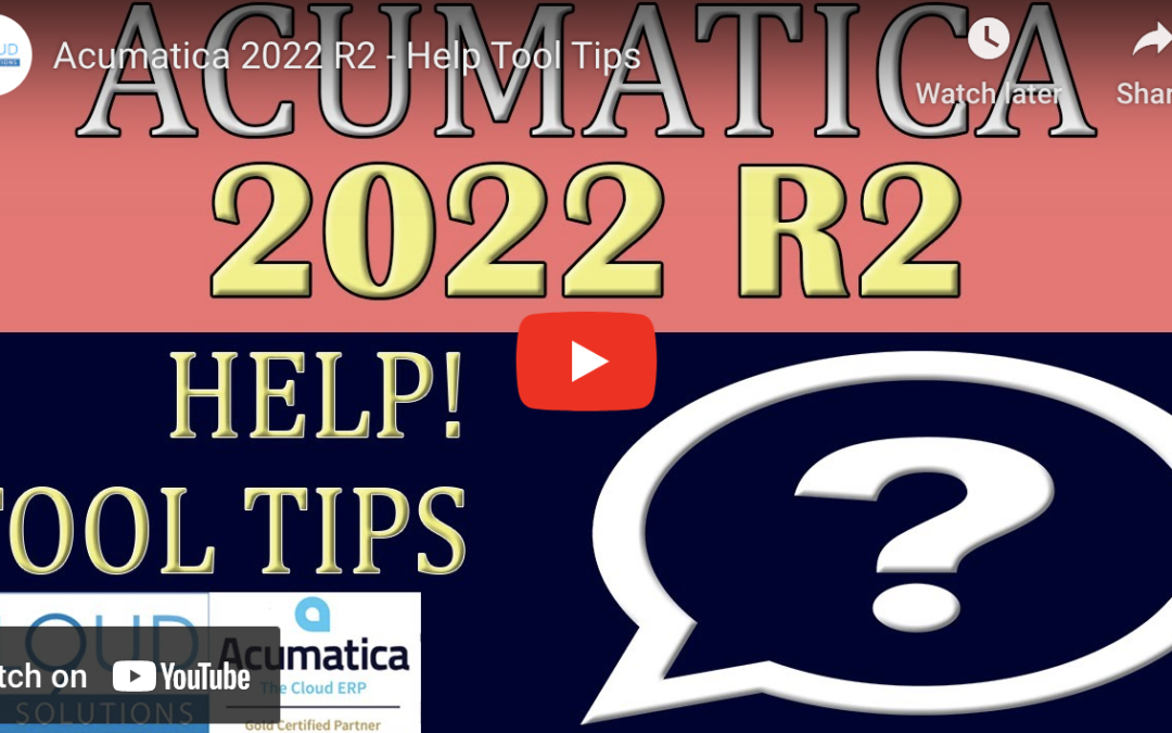 Acumatica 2022 R2 – Help Tool Tips9/27/22