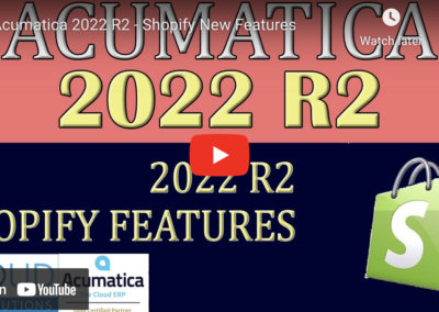 Acumatica 2022 R2 – Shopify New Features10/4/22