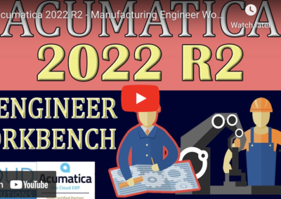 Acumatica 2022 R2 – Manufacturing Engineer Workbench10/25/22