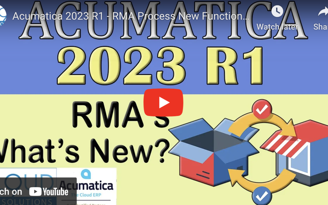 Acumatica 2023 R1 – RMA Process New Functionality12/13/22