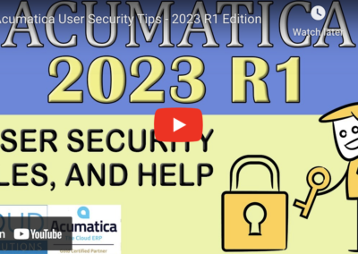 Acumatica 2023 R1 – User Security Tips11/29/22