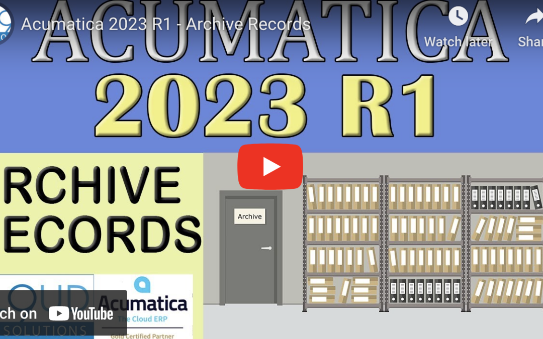 Acumatica 2023 R1 – Archive Records3/14/23
