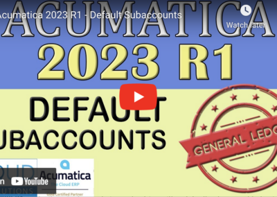 Acumatica 2023 R1 – Default Subaccounts4/4/23