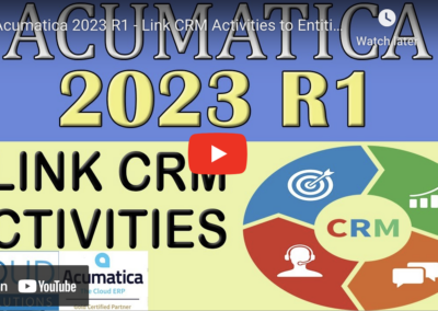 Acumatica 2023 R1 – Link CRM Activities to Entities3/28/23