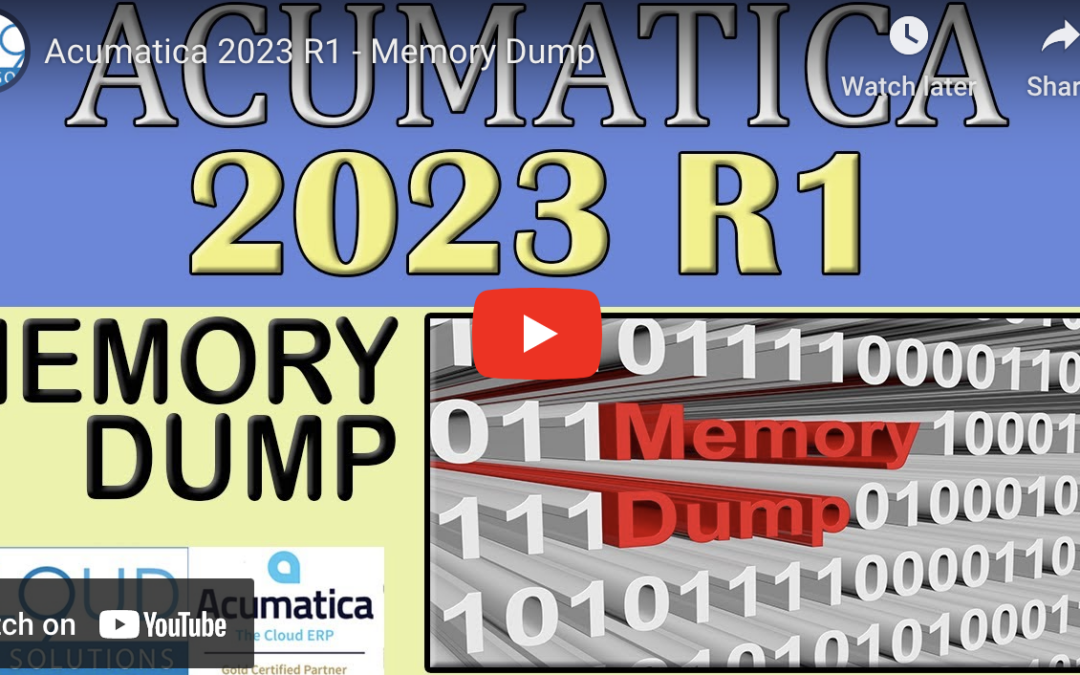 Acumatica 2023 R1 – Memory Dump1/31/23